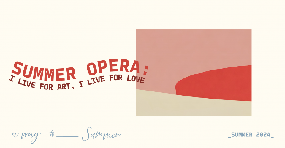 Summer Opera: I live for art, I live for love