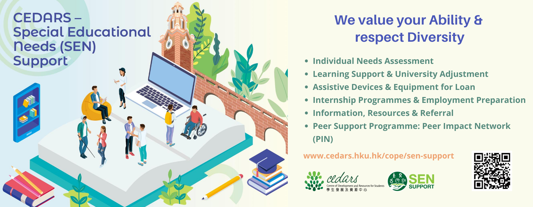 home page banner with 6 domains of CEDARS SEN Support, indvidual needs assessment, learning support & university adjustment ,assistive device & equipment for loan, internship programme  & employment preparation, information, resources and referral, Peer Support Programme: Peer Impact Network (PIN)